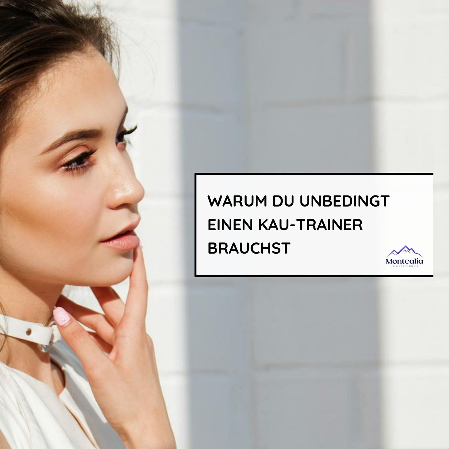 Was zur Kinnlinie?! Warum du unbedingt einen Kau-Trainer brauchst - montcalia.ch